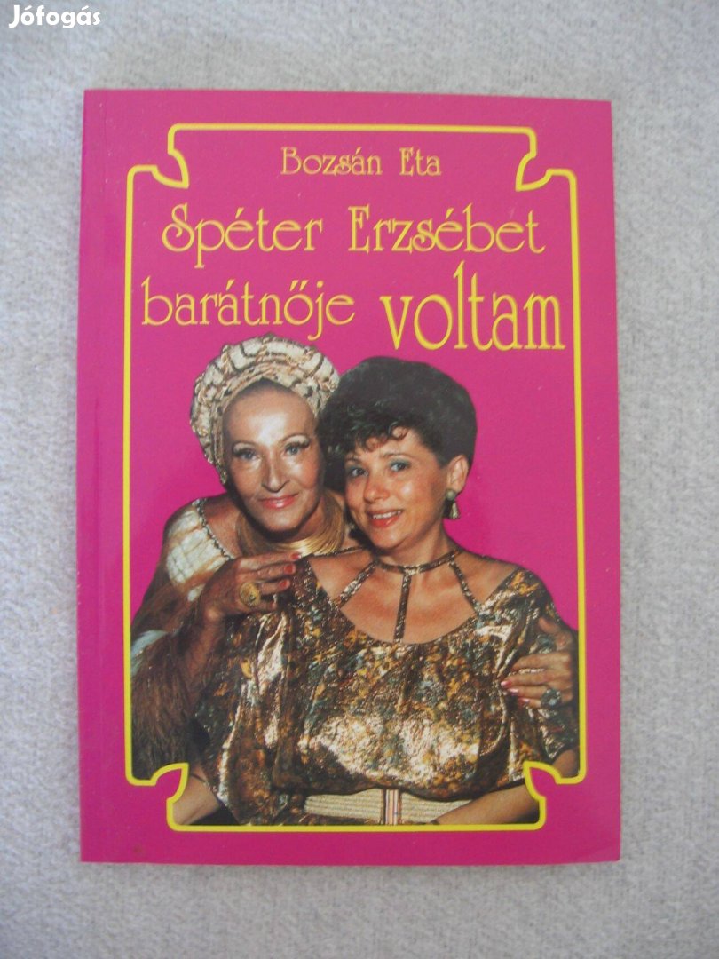 Bozsán Eta: Spéter Erzsébet barátnője voltam, könyv