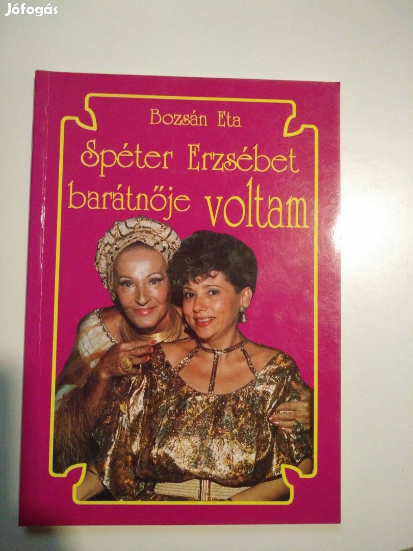 Bozsán Eta - Spéter Erzsébet barátnője voltam