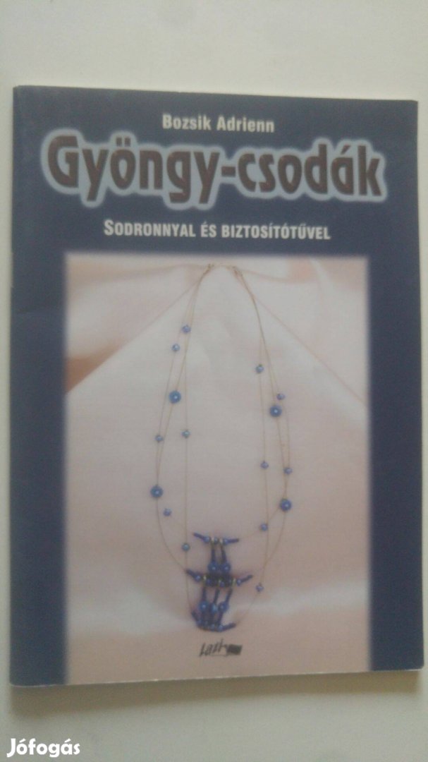 Bozsik Adrienn Gyöngy-csodák - Sodronnyal és biztosítótűvel