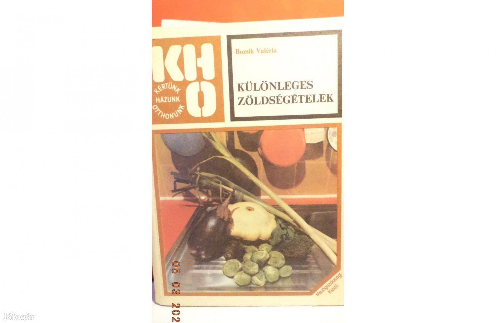 Bozsik Valéria: Különleges zöldségételek