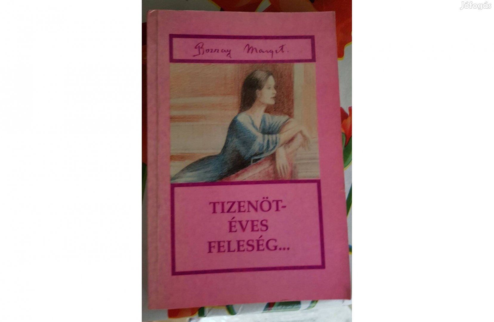 Bozzay Margit - Tizenötéves feleség (Tizenötéves feleség 1.)