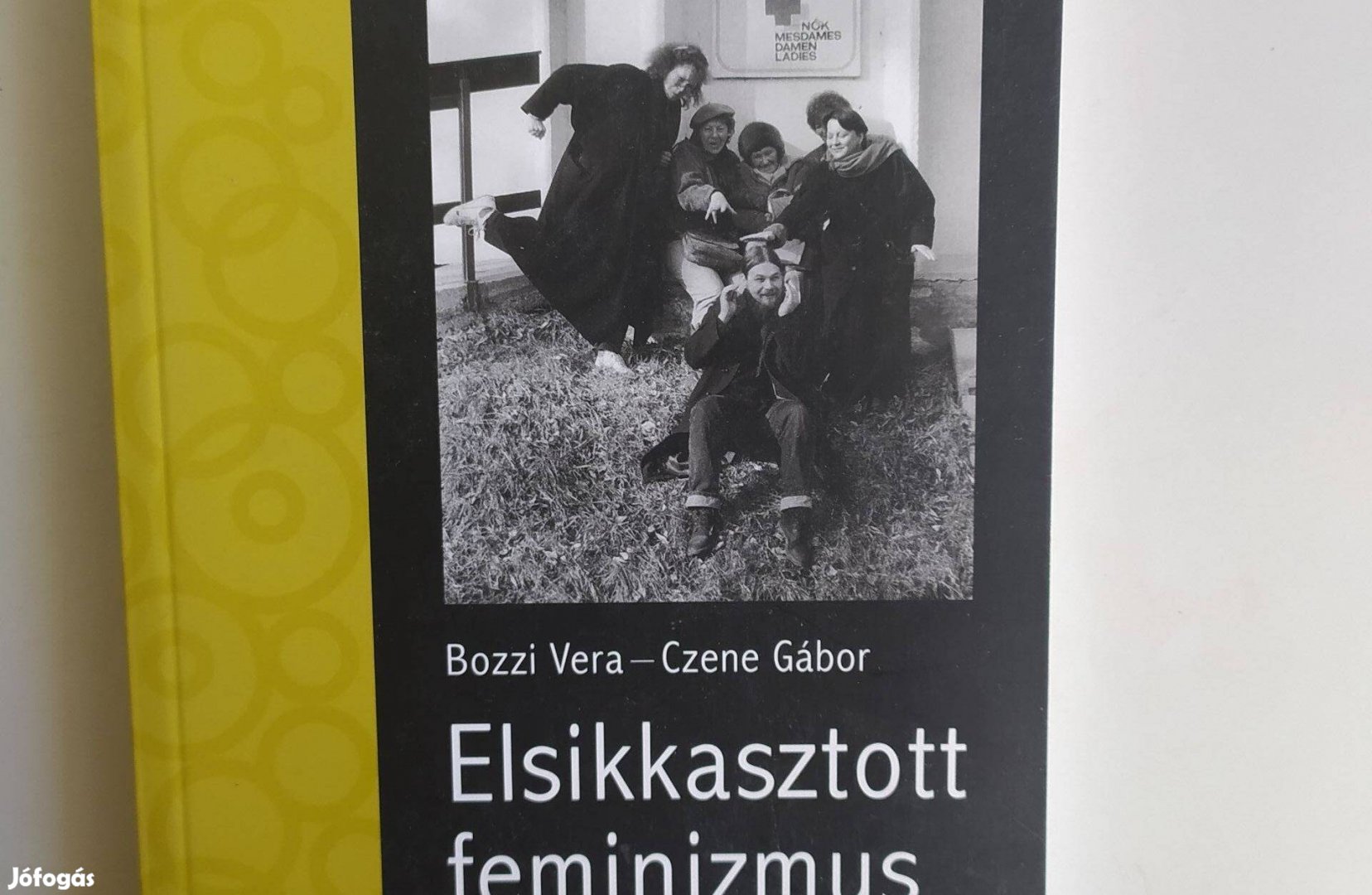 Bozzi Vera - Czene Gábor Elsikkasztott feminizmus