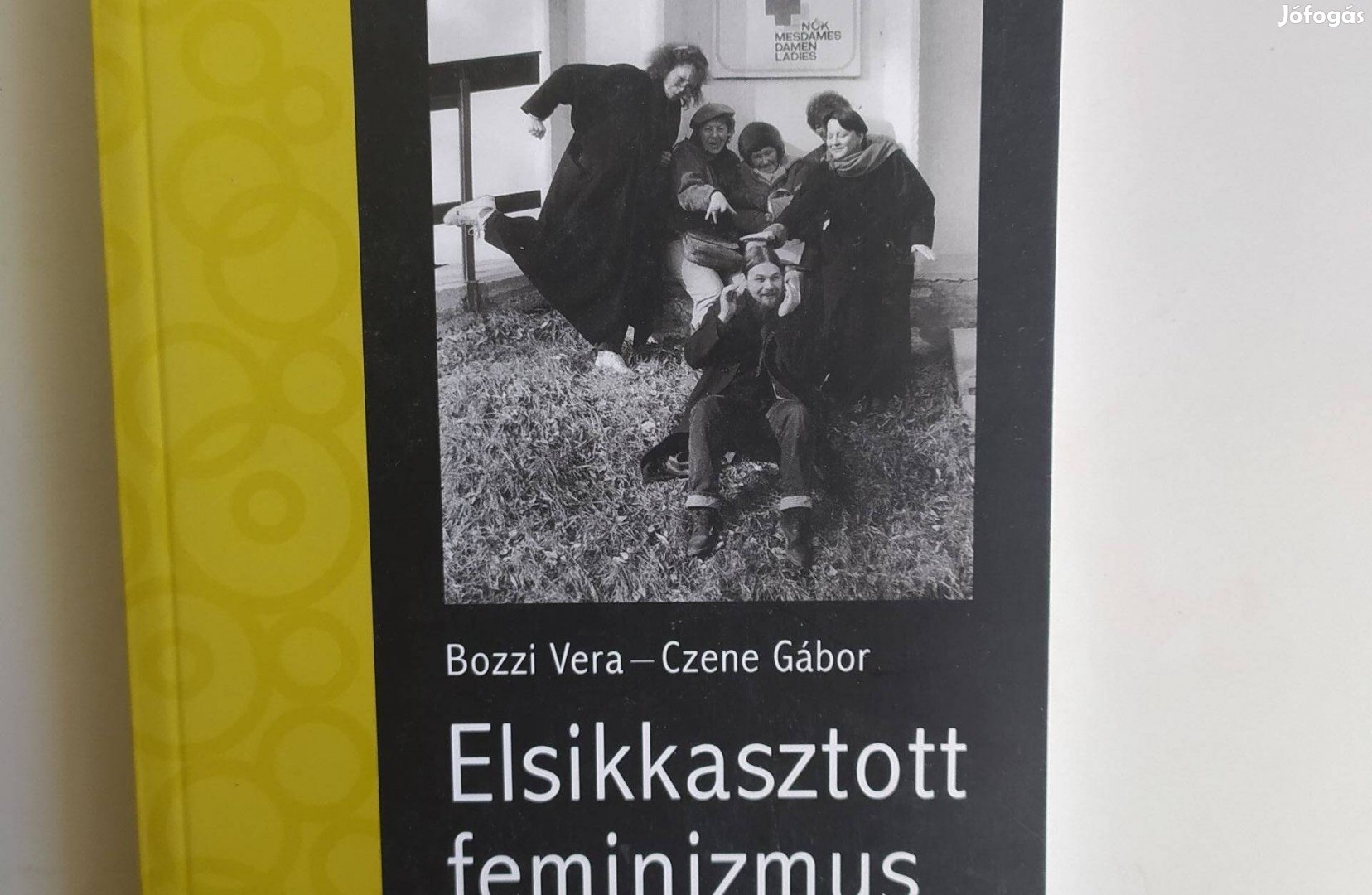 Bozzi Vera - Czene Gábor Elsikkasztott feminizmus