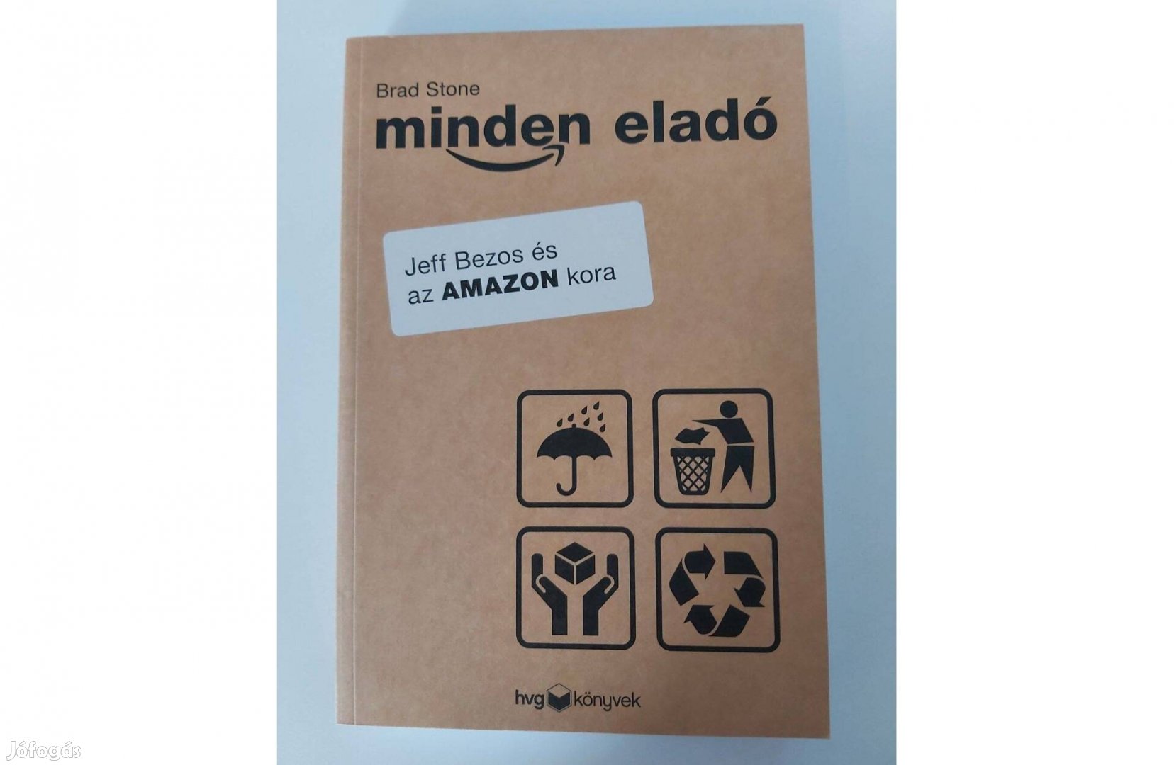 Brad Stone: Minden eladó (Jeff Bezos és az Amazon kora)