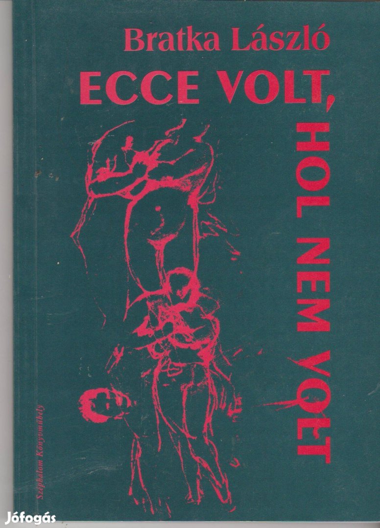 Bratka László: Ecce volt, hol nem volt