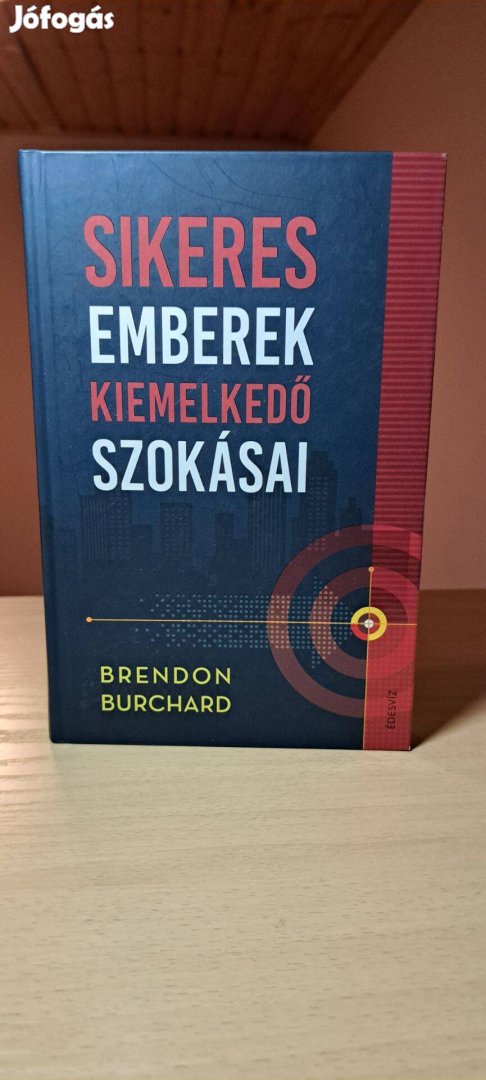 Brendon Burchard: Sikeres emberek kiemelkedő szokásai