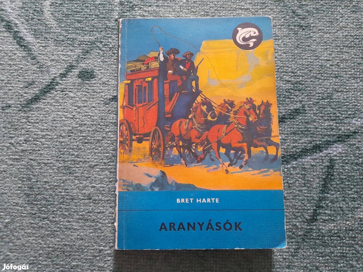 Bret Harte: Aranyásók - Delfin könyvek