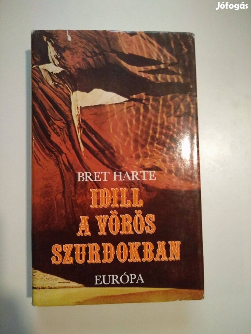 Bret Harte - Aranyásók / Idill a Vörös Szurdokban