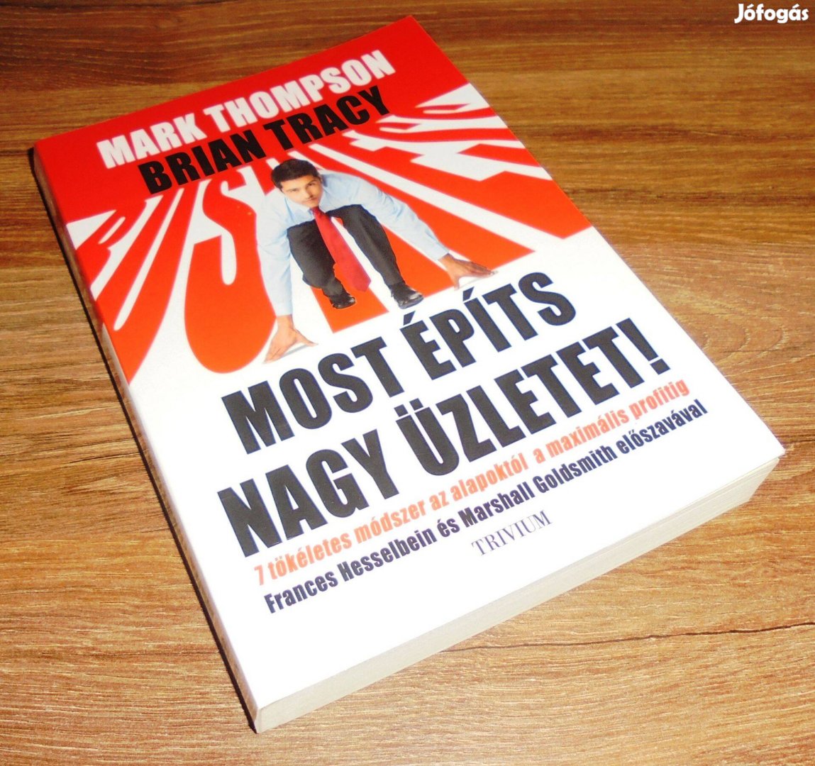 Brian Tracy Mark Thompson Most építs nagy üzletet! -7 tökéletes módsz