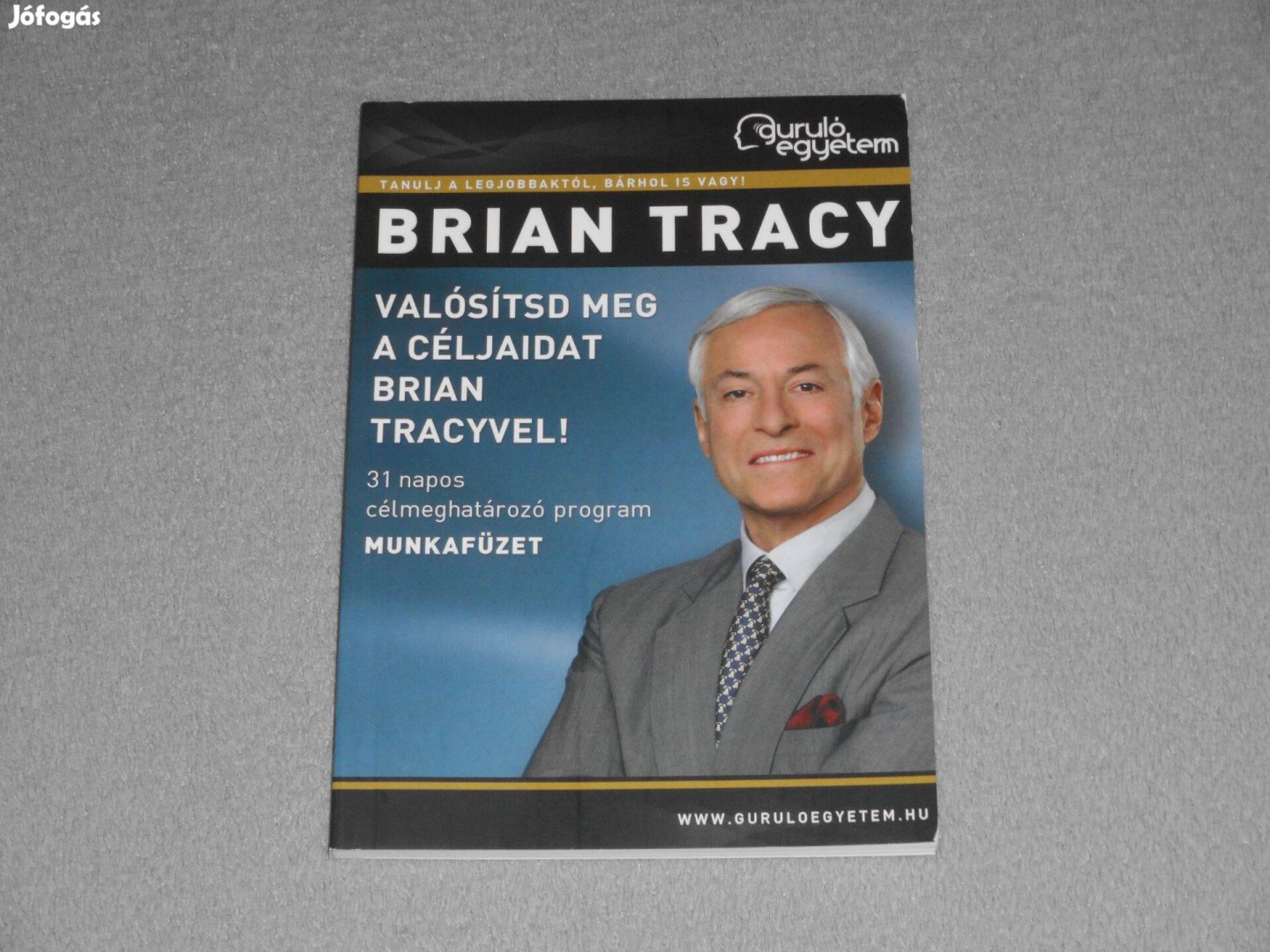 Brian Tracy - Valósítsd meg a céljaidat Brian Tracyvel! - Munkafüzet