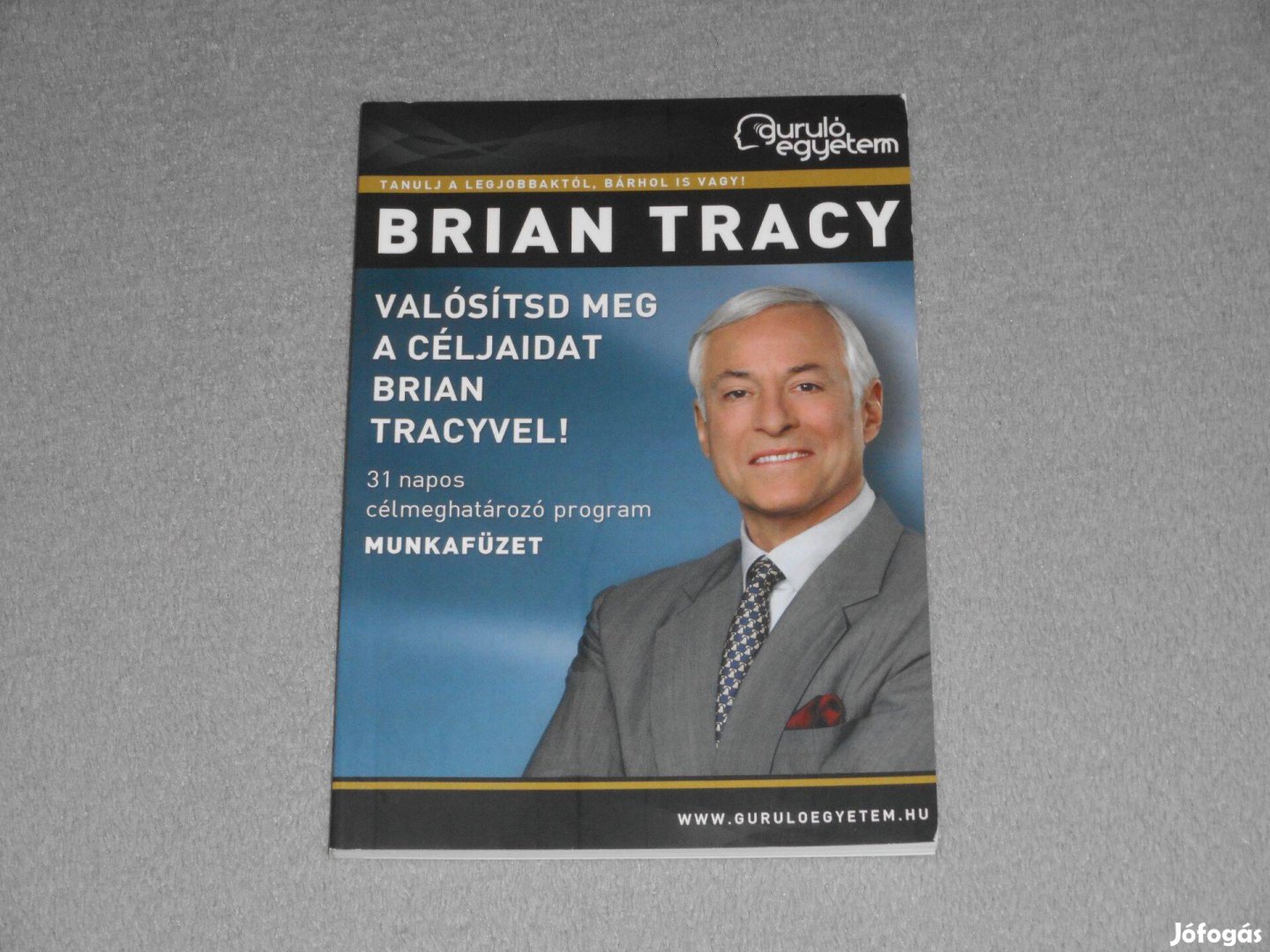 Brian Tracy - Valósítsd meg a céljaidat Brian Tracyvel! - Munkafüzet