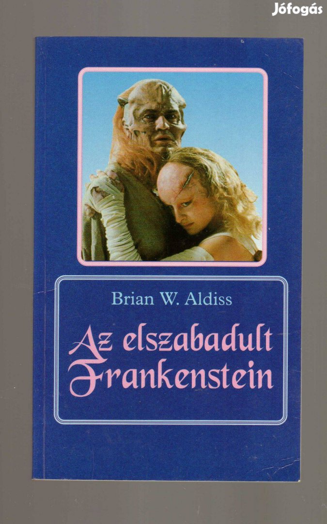 Brian W. Aldiss: Az elszabadult Frankenstein - új állapotú