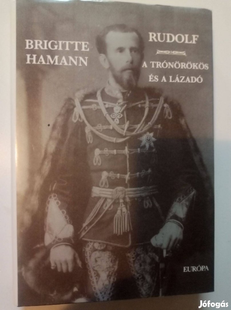 Brigitte Hamann Rudolf - a trónörökös és a lázadó