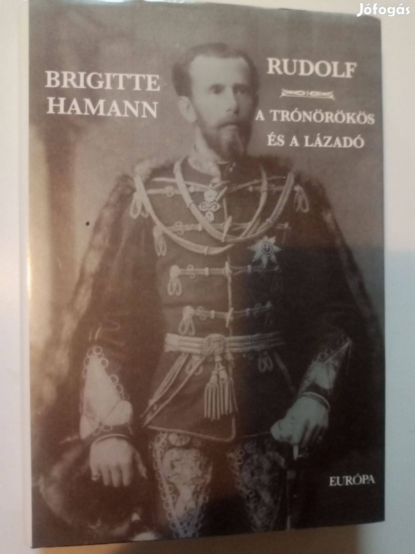 Brigitte Hamann Rudolf - a trónörökös és a lázadó