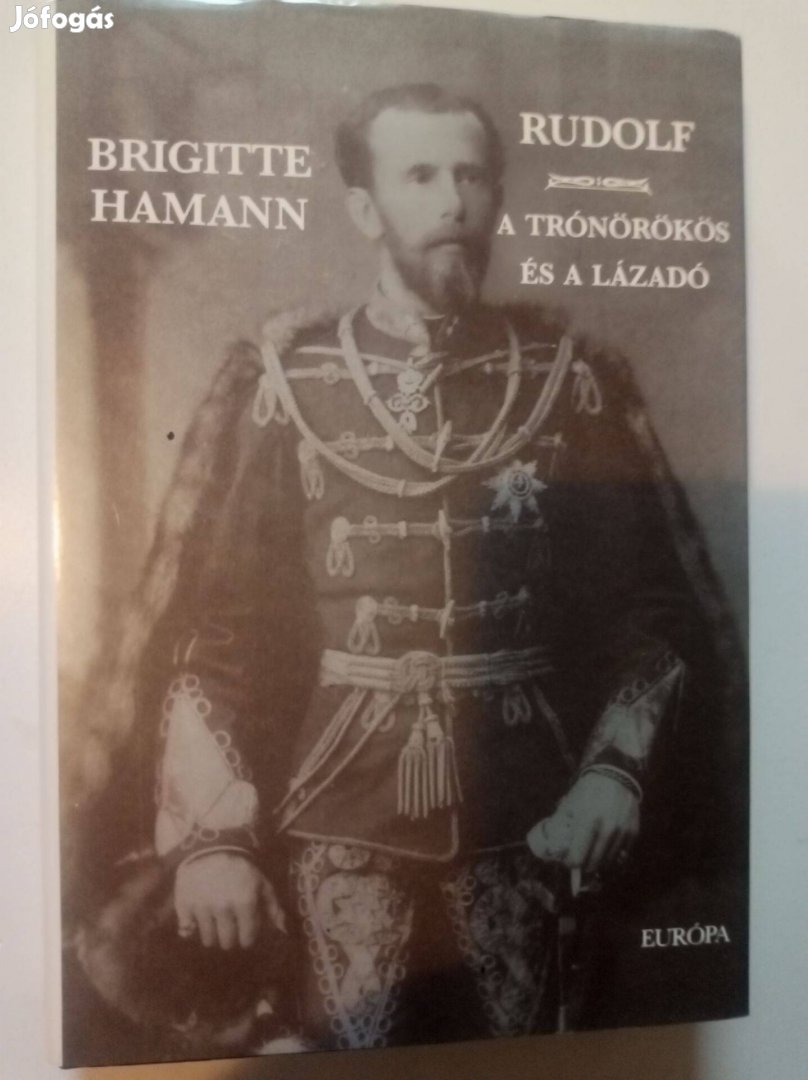 Brigitte Hamann Rudolf - a trónörökös és a lázadó