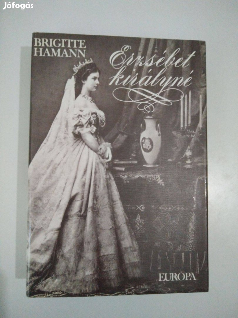 Brigitte Hamann - Erzsébet királyné