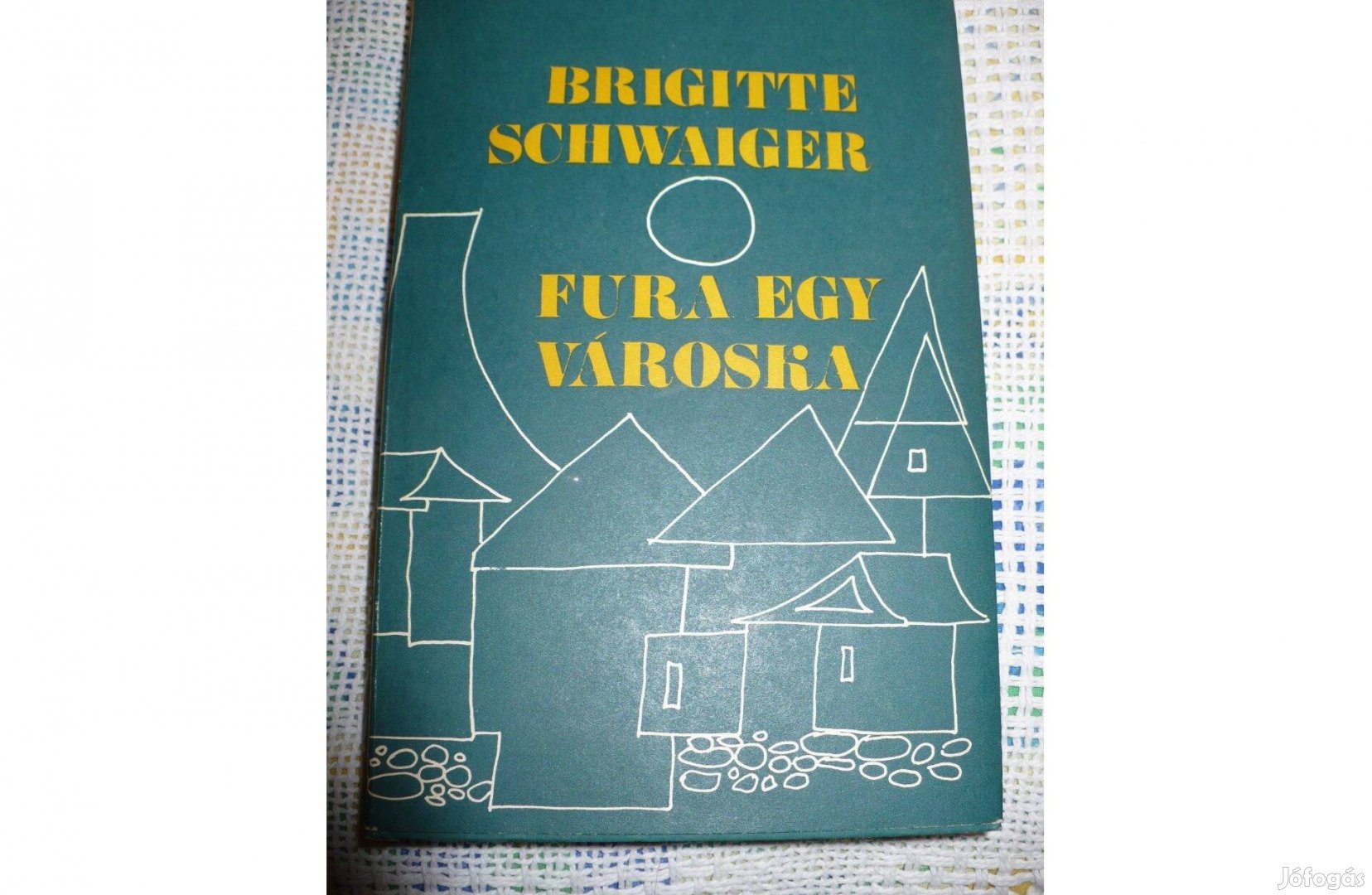 Brigitte Schwaiger: Fura egy városka