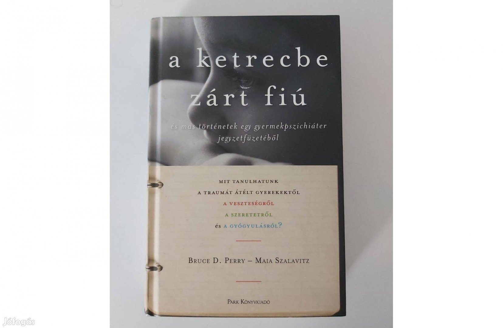 Bruce D. Perry - Maia Szalavitz: A ketrecbe zárt fiú