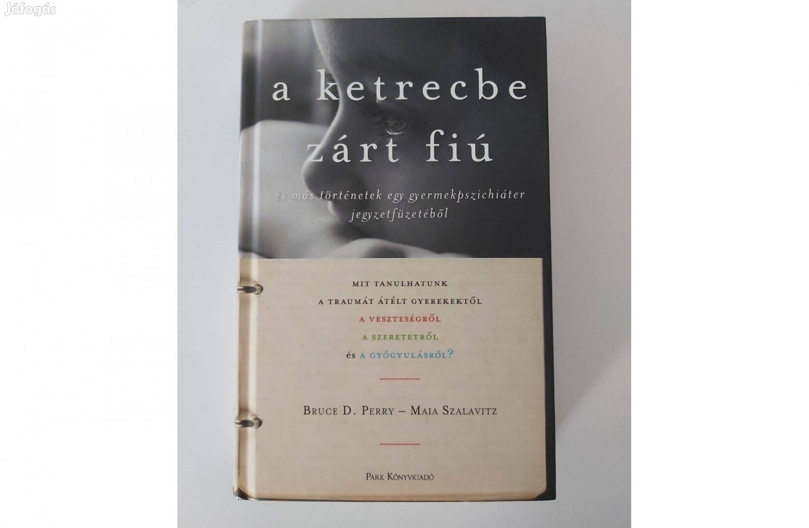 Bruce D. Perry - Maia Szalavitz: A ketrecbe zárt fiú