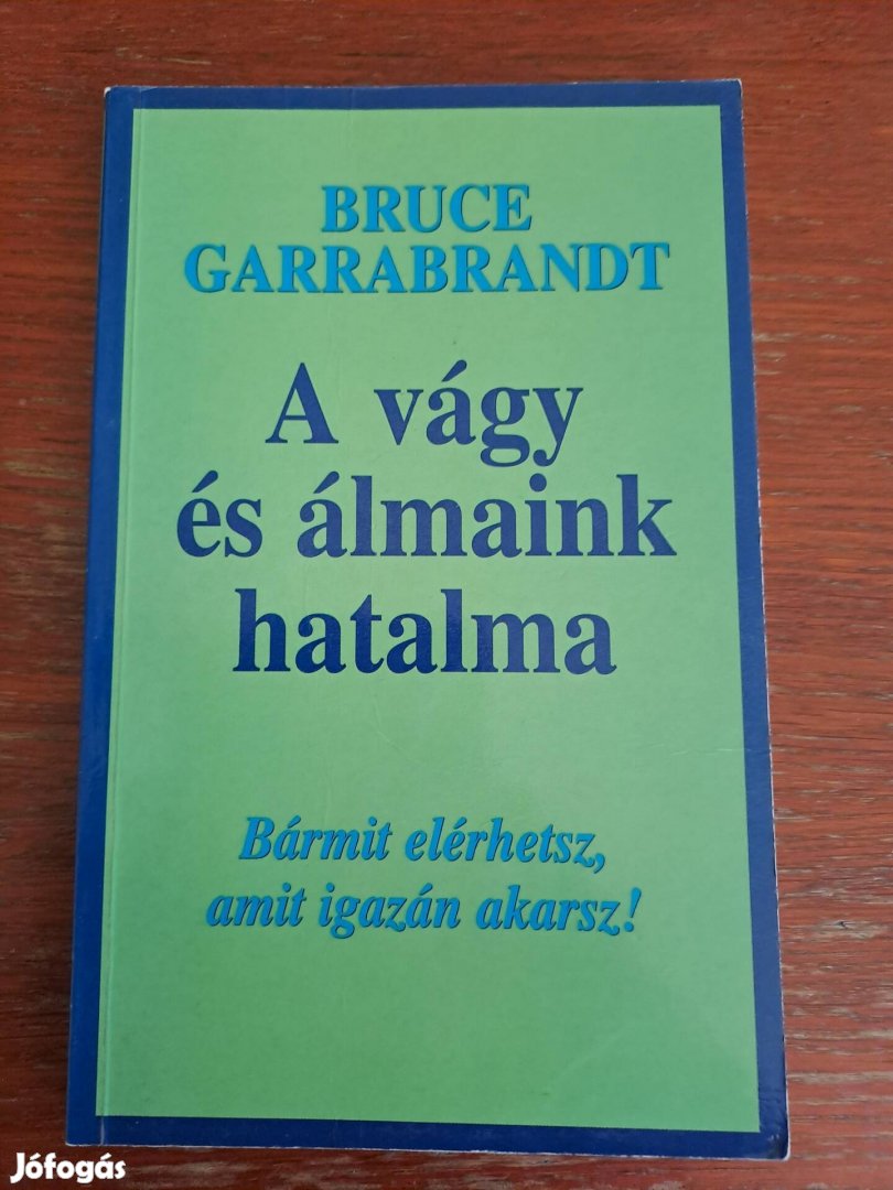 Bruce Garrabrandt: A vágy és álmaink hatalma