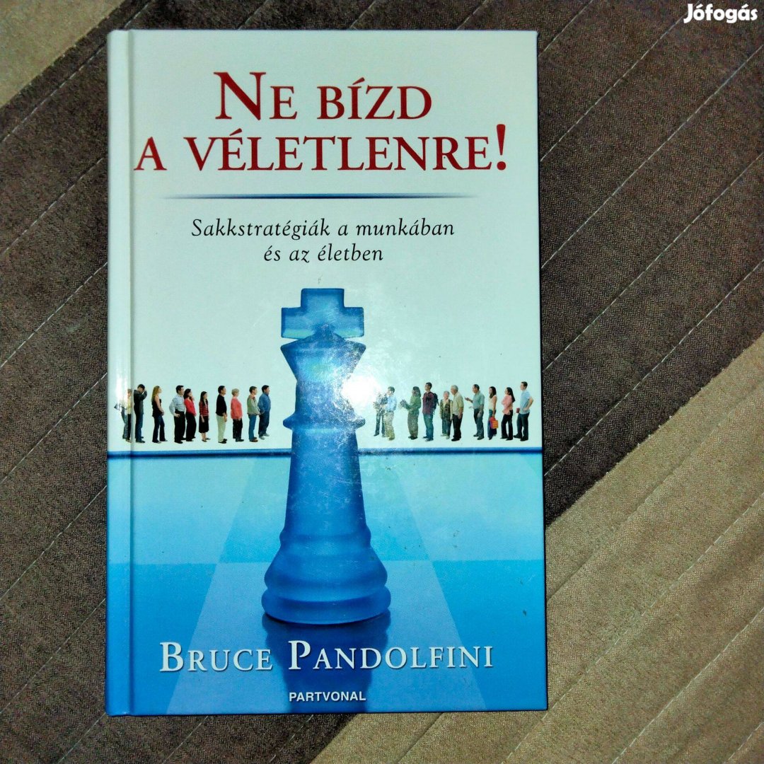 Bruce Pandolfini : NE Bízd A Véletlenre!