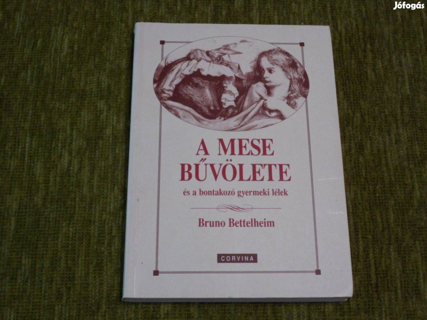 Bruno Bettelheim: A mese bűvölete és a bontakozó gyermeki lélek