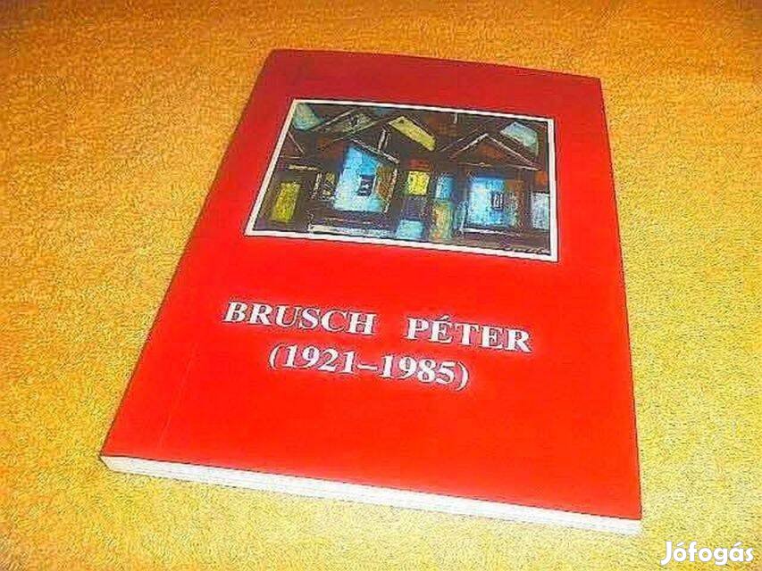 Brusch Péter 1921-1985 - Dedikált könyv