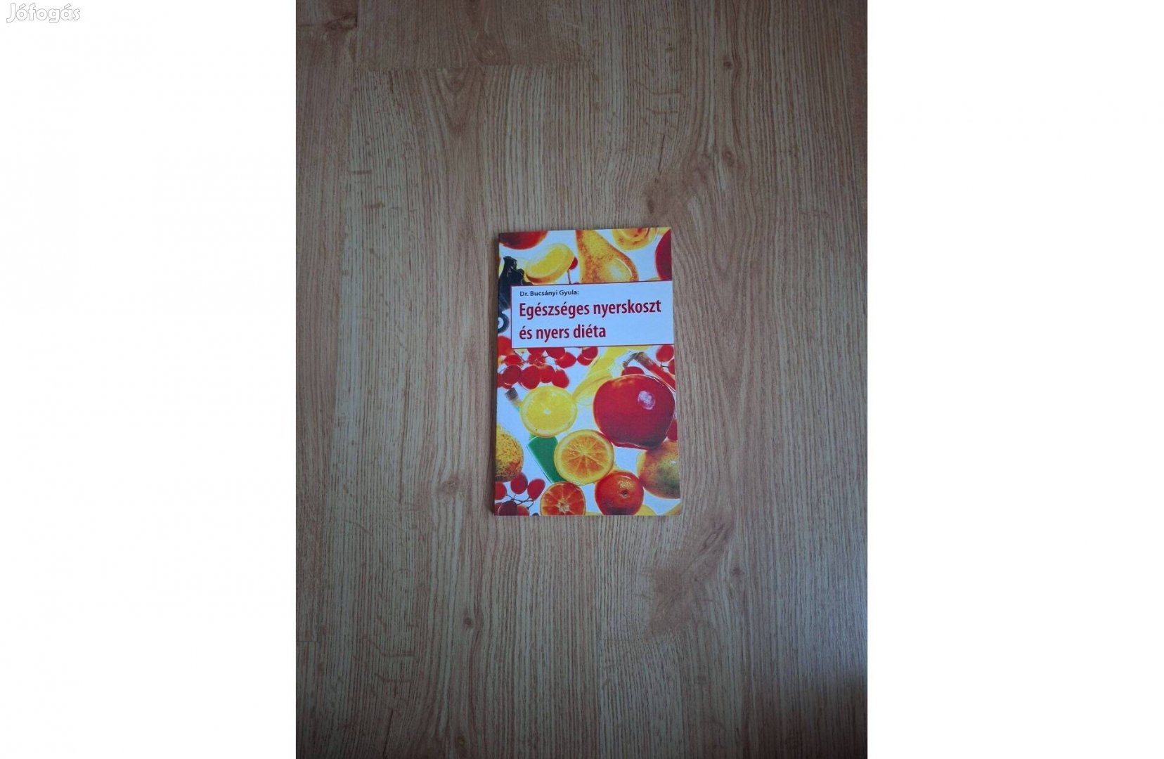 Bucsányi Gyula Egészséges nyerskoszt és nyers diéta