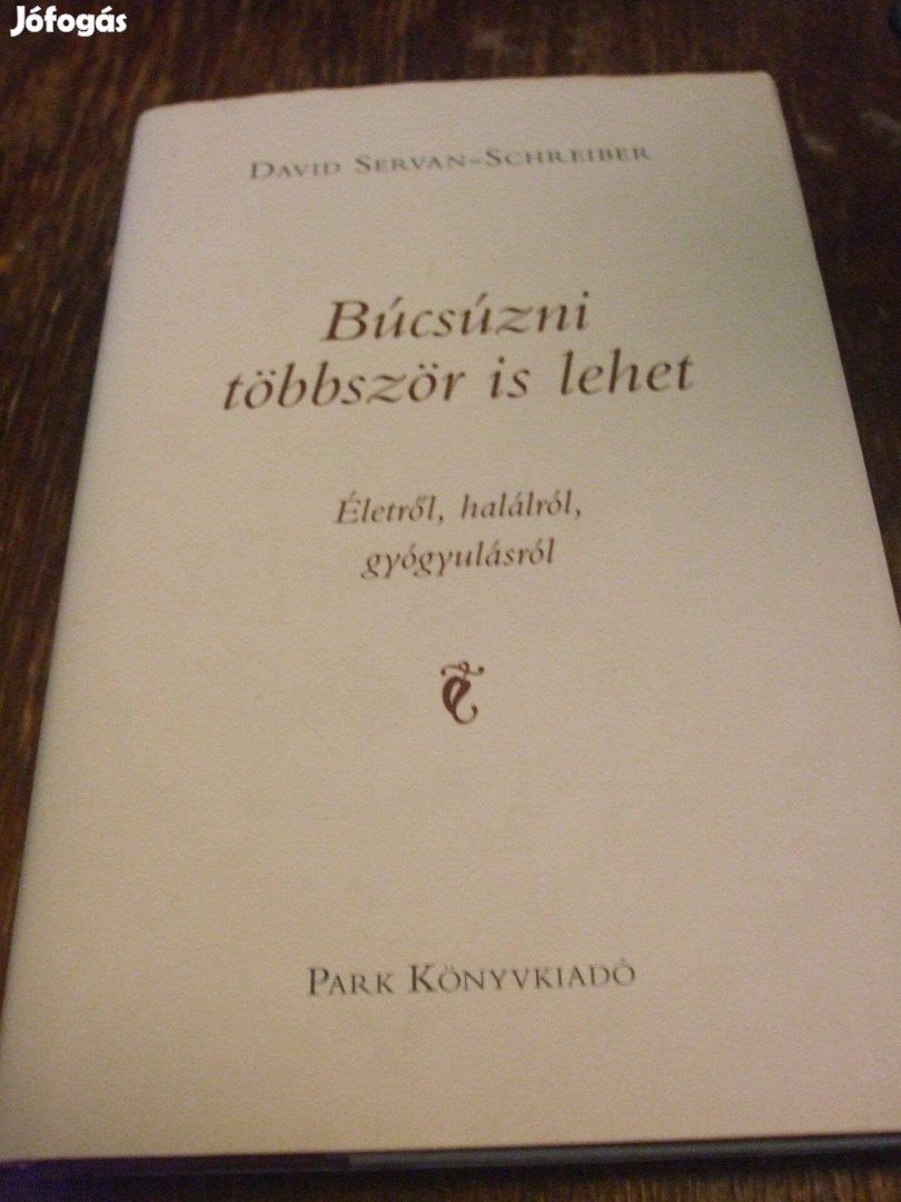 Búcsúzni többször is lehet - Életről, halálról, gyógyulásról David Ser