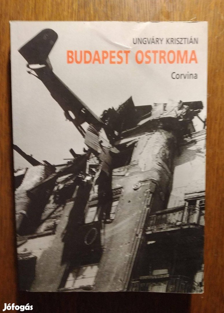 Budapest ostroma Ungváry Krisztián olvasatlan