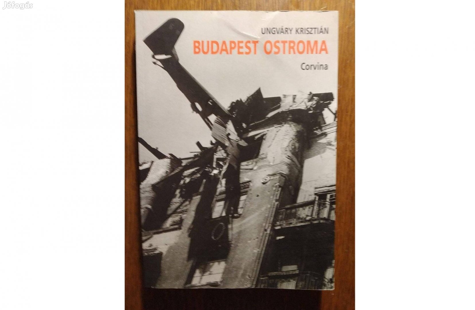 Budapest ostroma Ungváry Krisztián olvasatlan Hasonló hirdetések megte