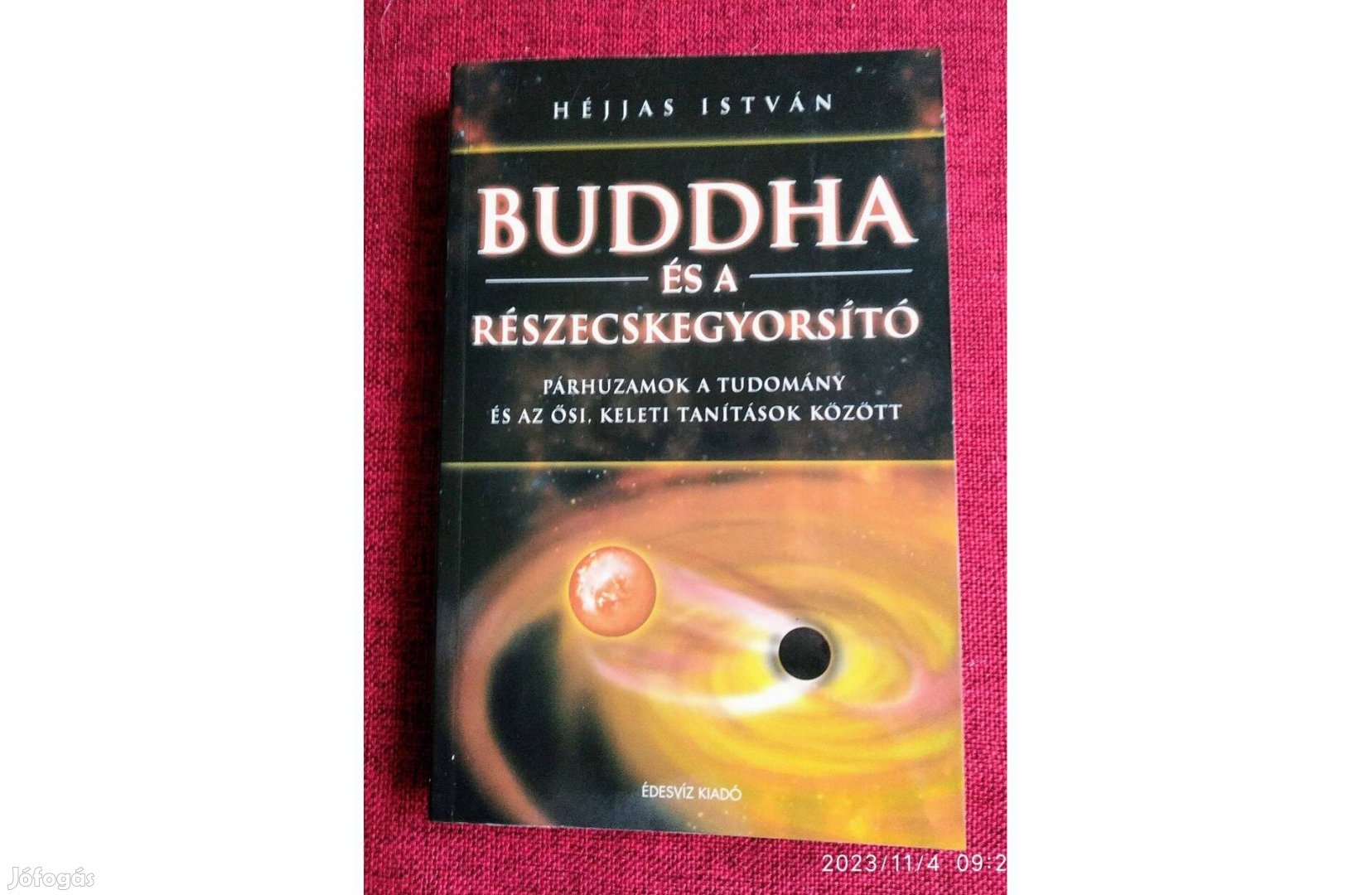 Buddha és a részecskegyorsító Héjjas István Édesvíz Kiadó,