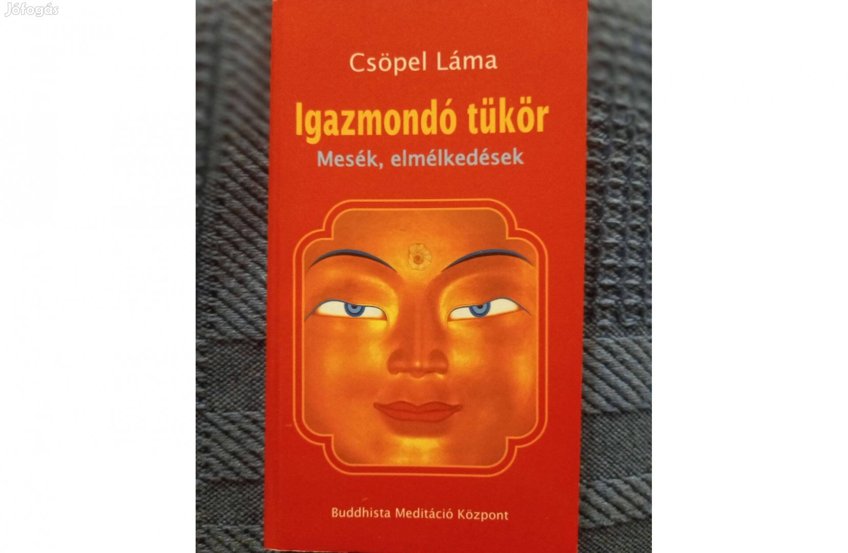 Buddhizmus.Csöpel Láma: Igazmondó tükör. c. könyv jó állapotban eladó