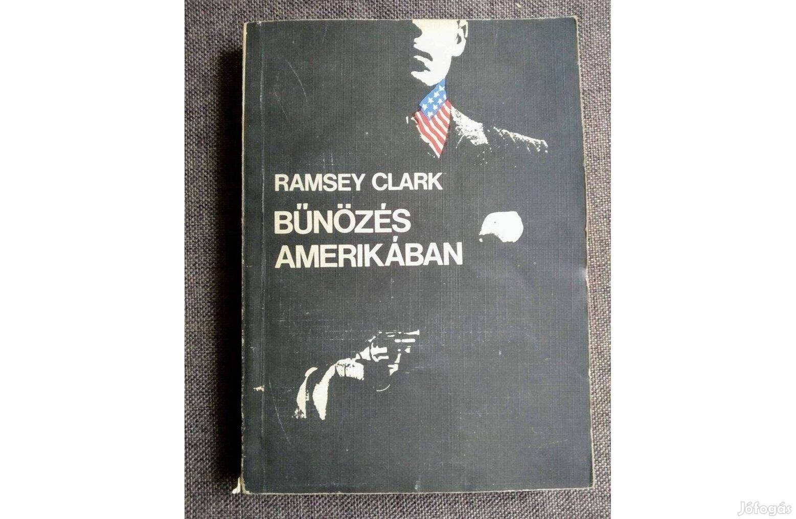 Bűnözés Amerikában Ramsey Clark