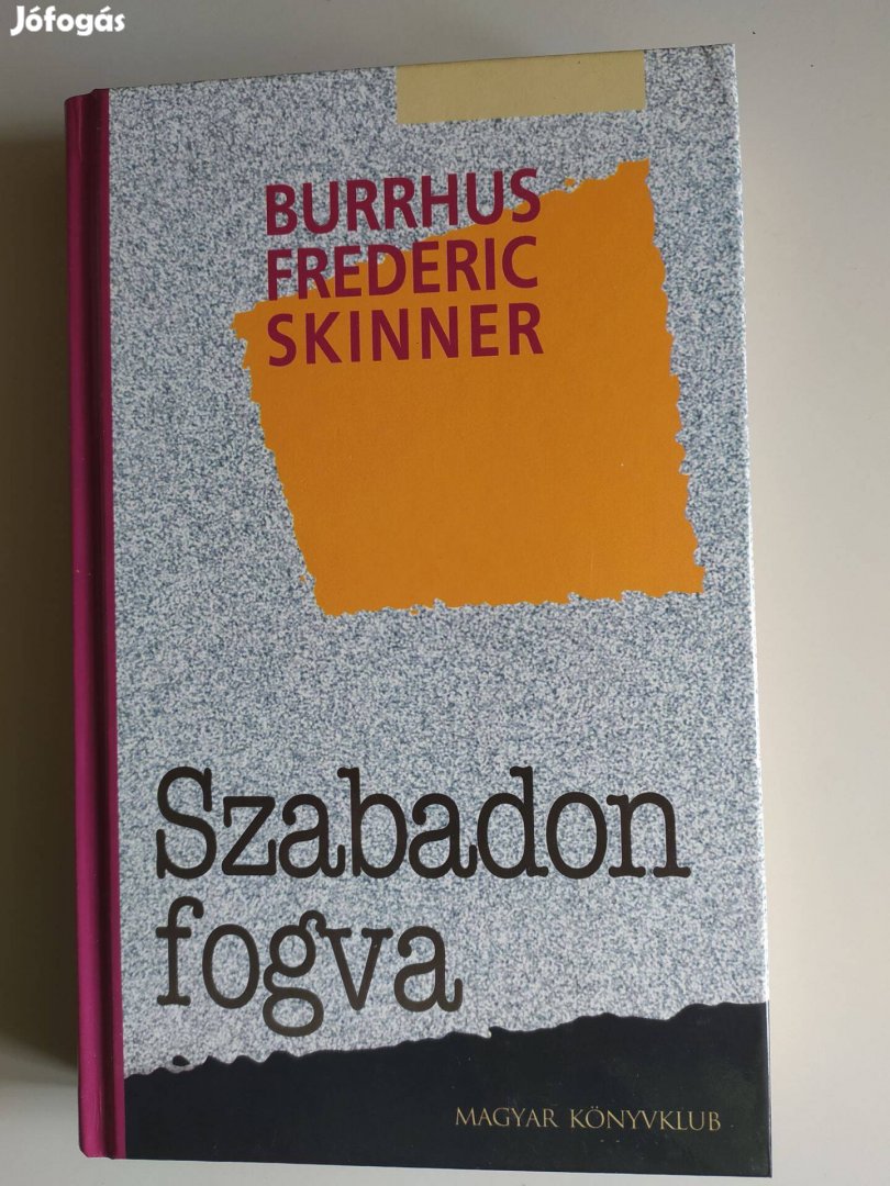 Burrhus Frederic Skinner - Szabadon fogva