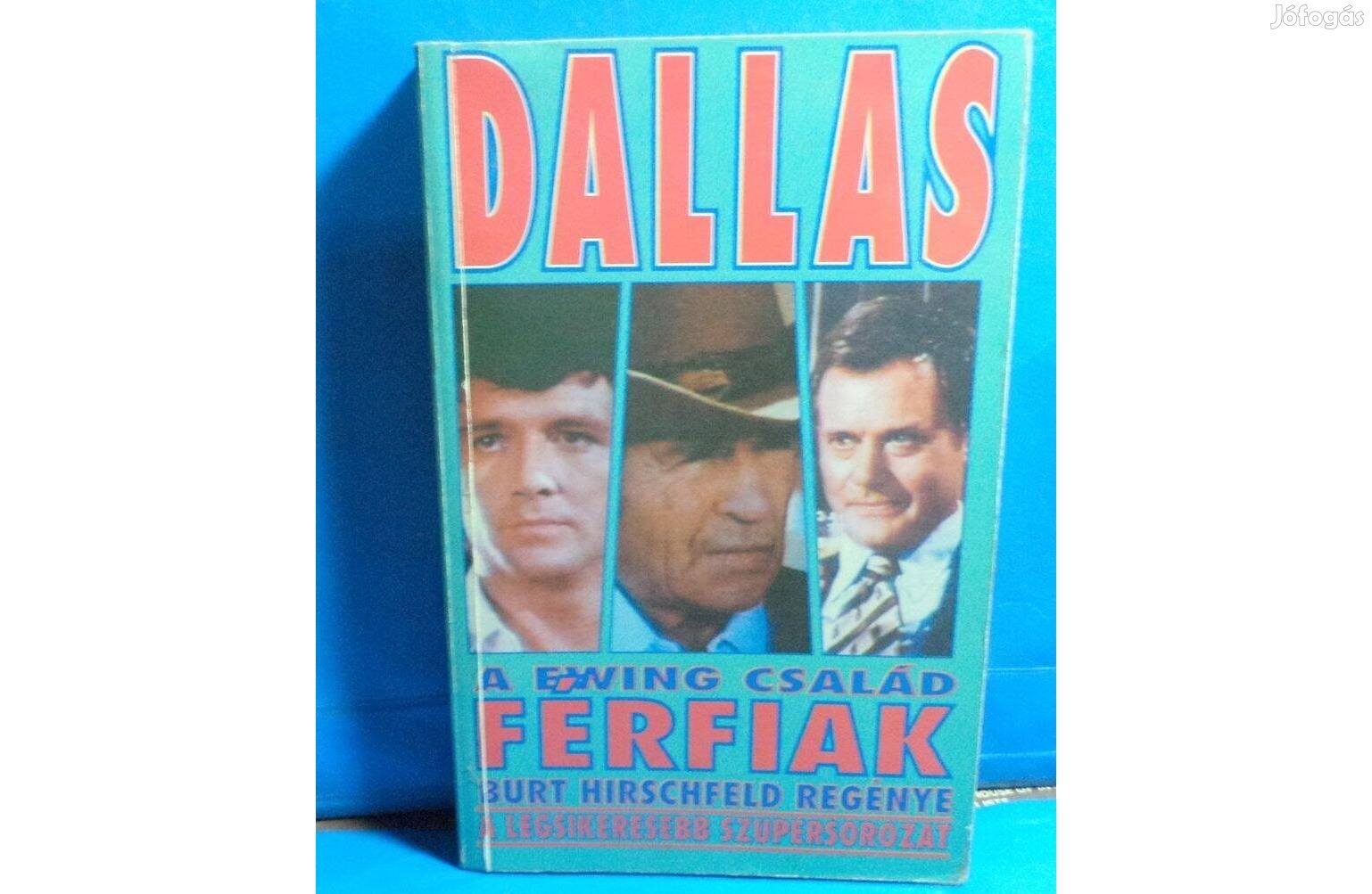 Burt Hirschfeld: Dallas - A Ewing család : Férfiak