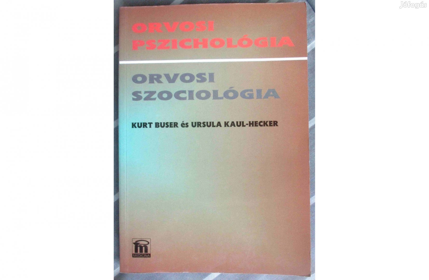 Buser, Hecker-Kaul: Orvosi pszichológia, orvosi szociológia