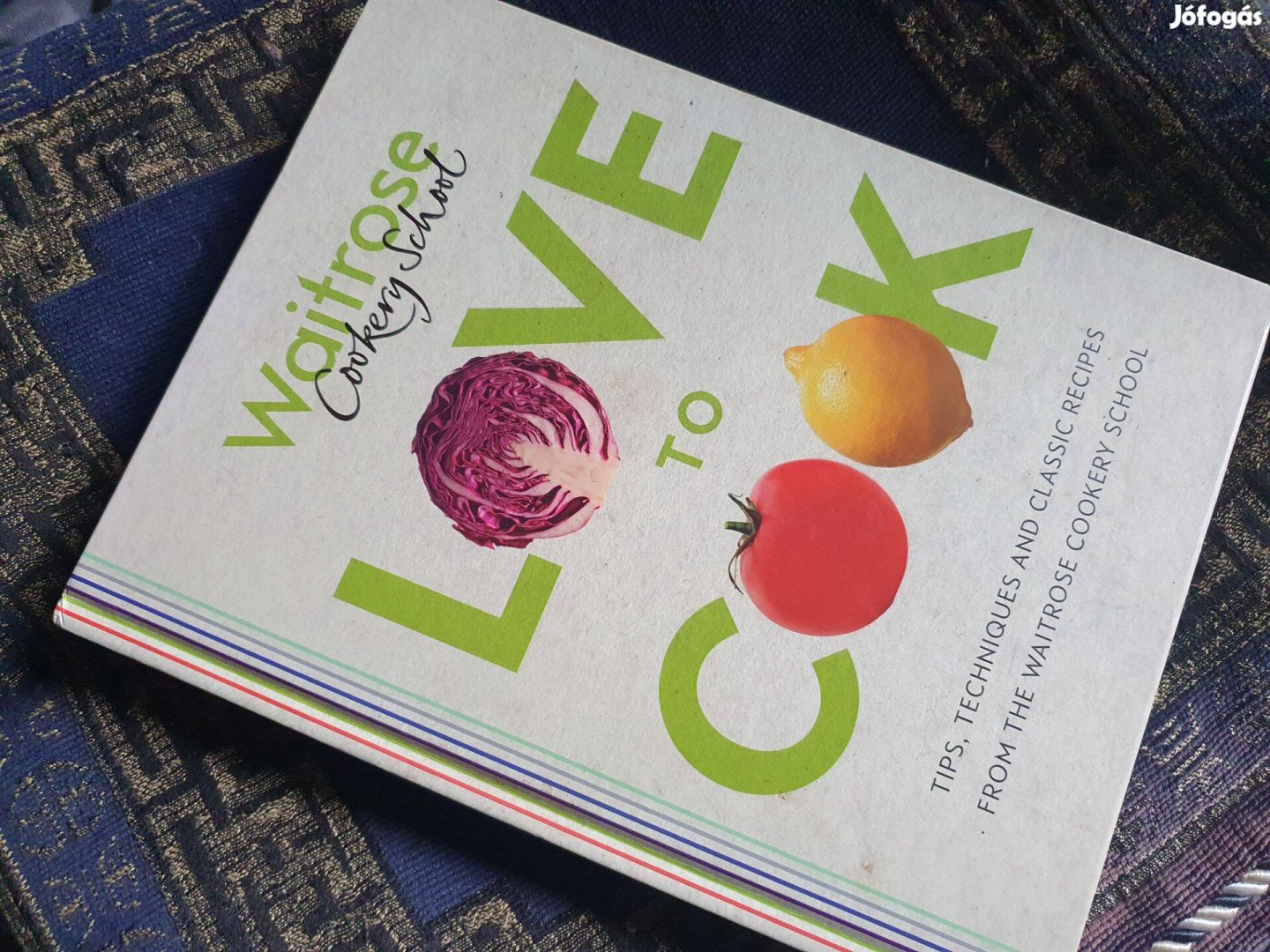 By Waitrose Cookery School Love to Cook - Szeretek főzni -szakácskönyv