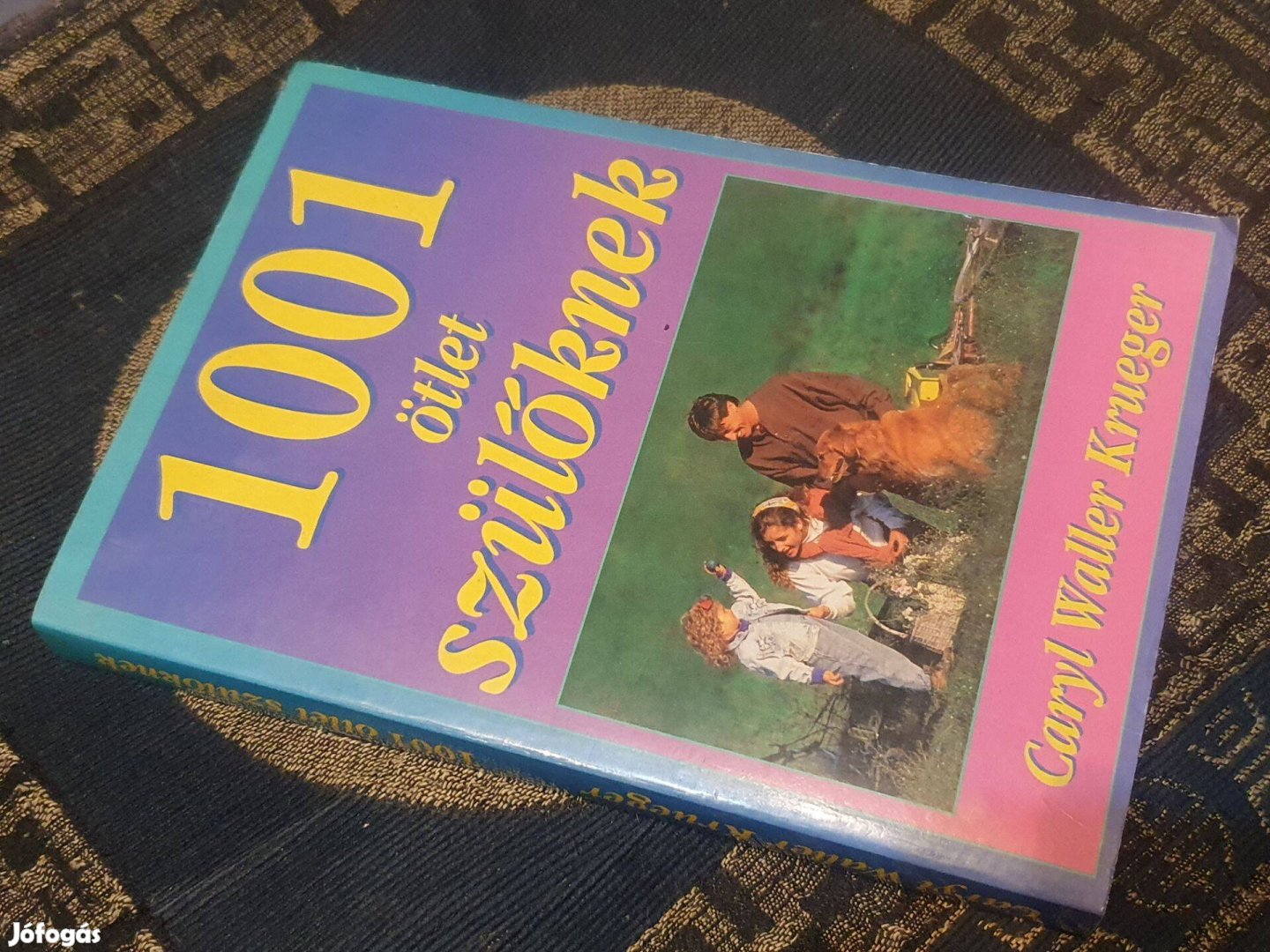 C.Waller Krueger 1001 ötlet szülőknek - Kálmán Zs.