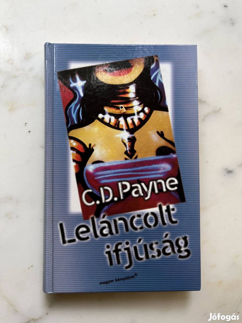 C. D. Payne - Leláncolt ifjúság (könyv)