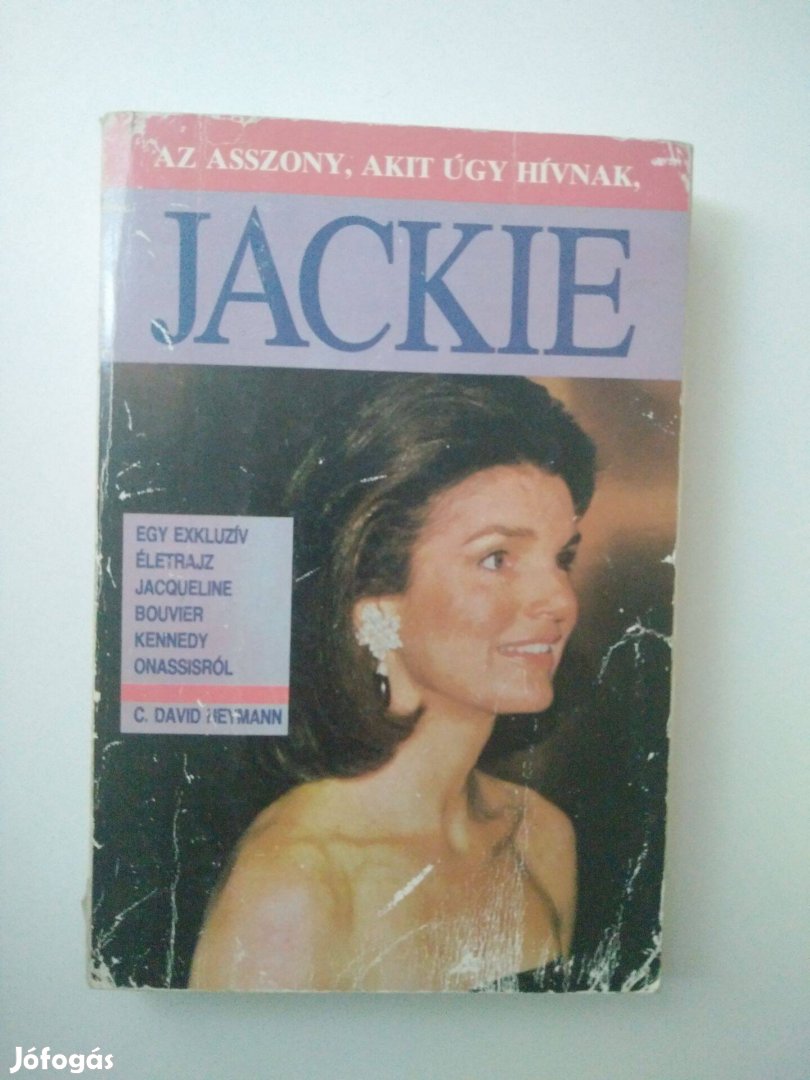 C. David Heymann - Az asszony, akit úgy hívnak, Jackie