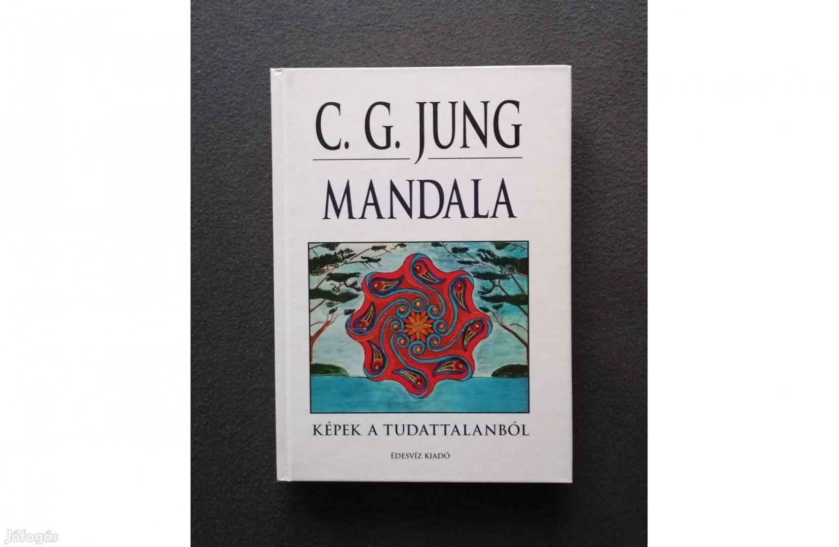 C. G. Jung: Mandala - Képek a tudattalanból