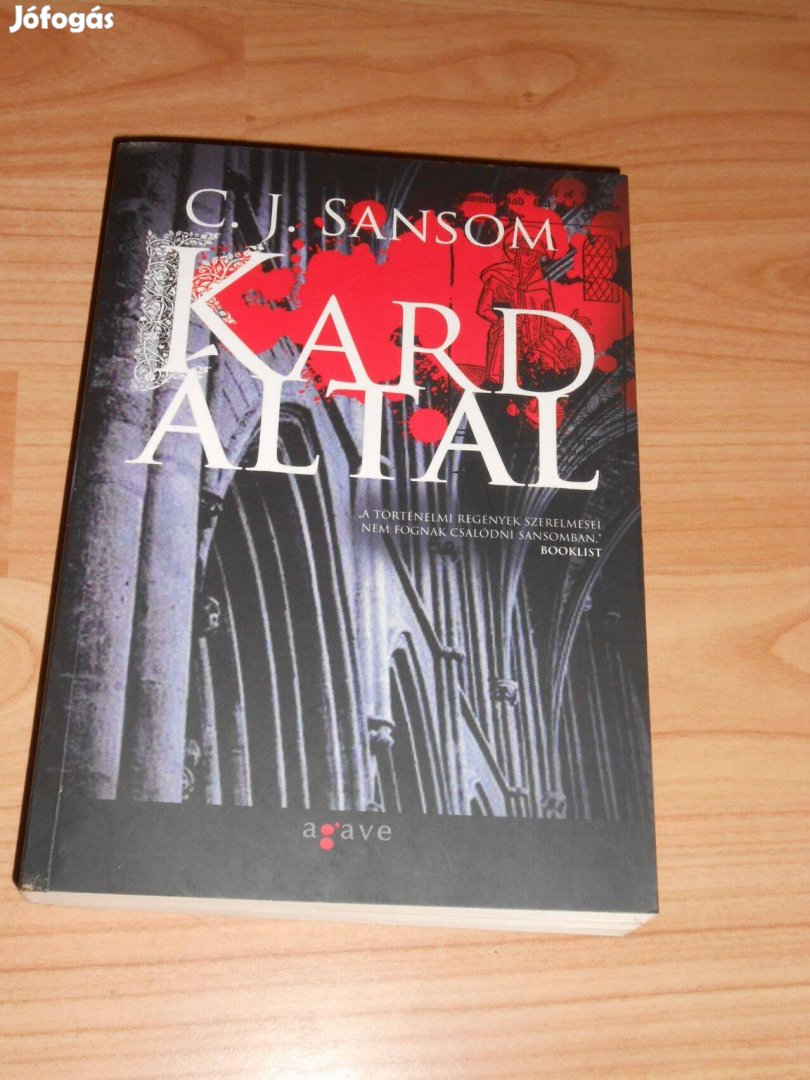 C. J. Sansom: Kard által ( Shardlake 1, Újszerű)