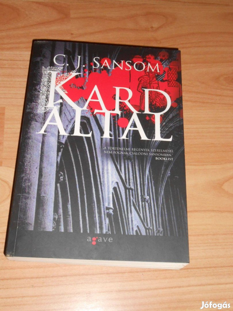 C. J. . Sanson: Kard által - Shardlake 1. - Ajándékozható Ritkaság