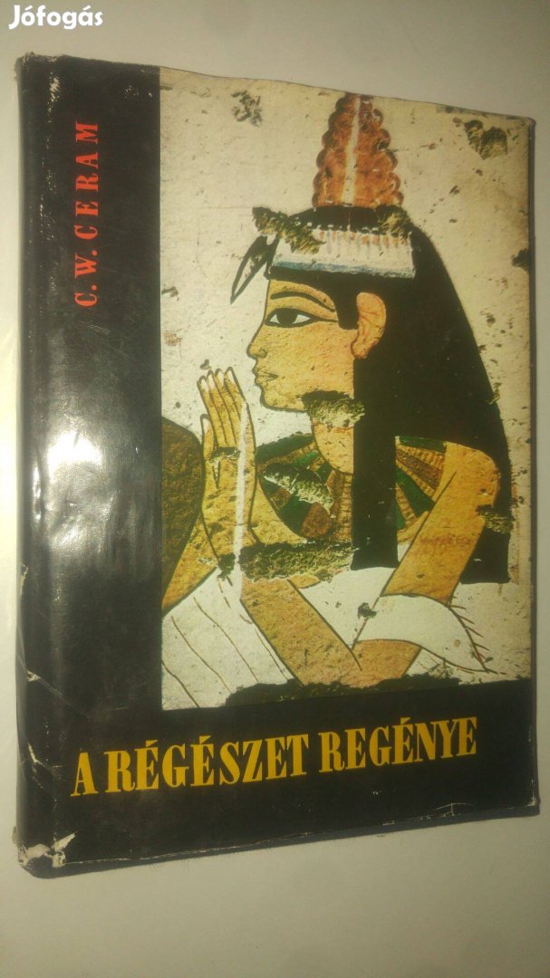 C. W. Ceram A régészet regénye