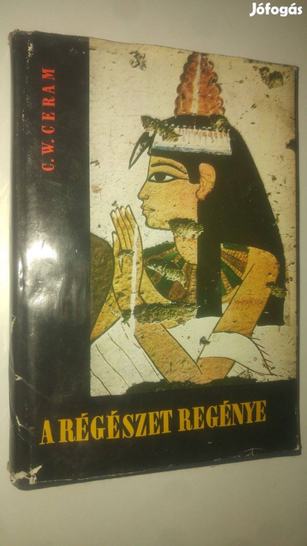 C. W. Ceram A régészet regénye