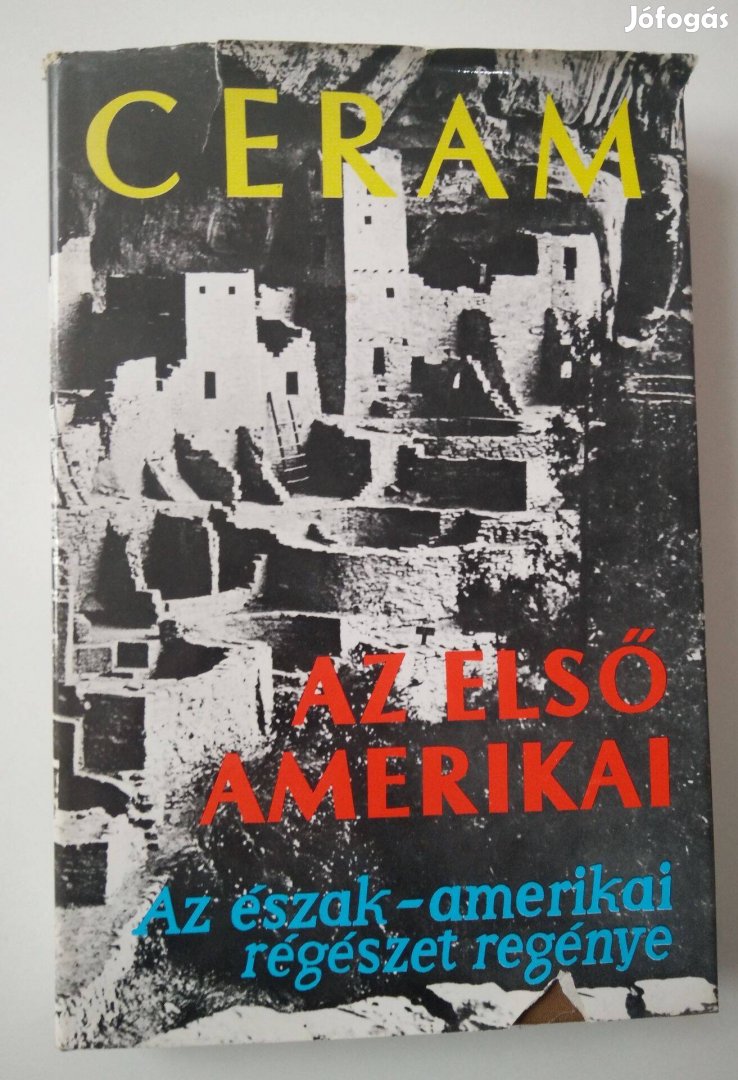 C. W. Ceram - Az első amerikai Az észak-amerikai régészet regénye