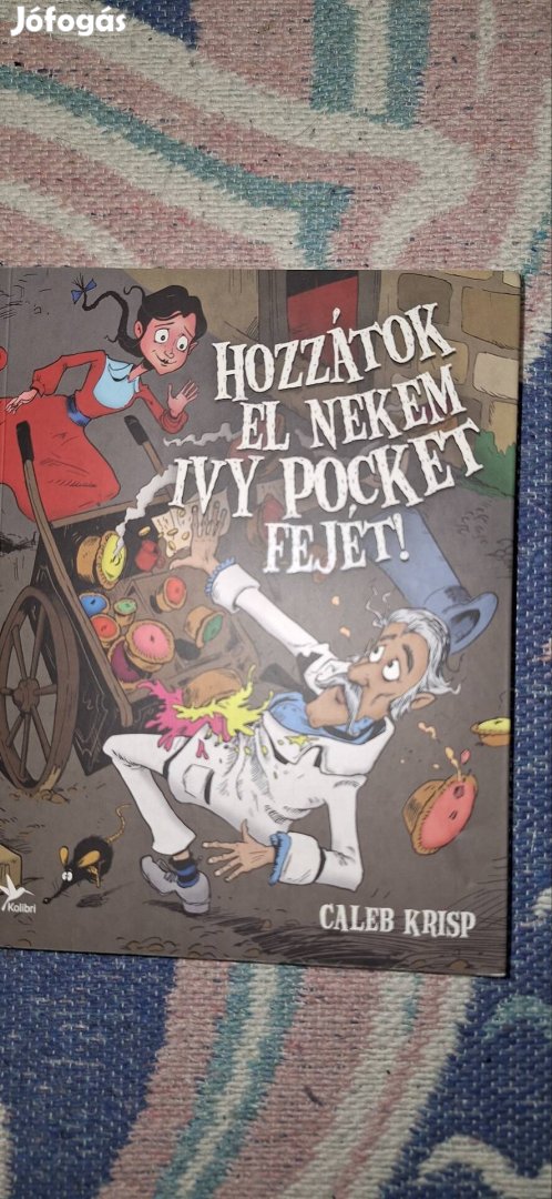 Caleb Krisp Hozzátok el nekem Ivy Pocket fejét!