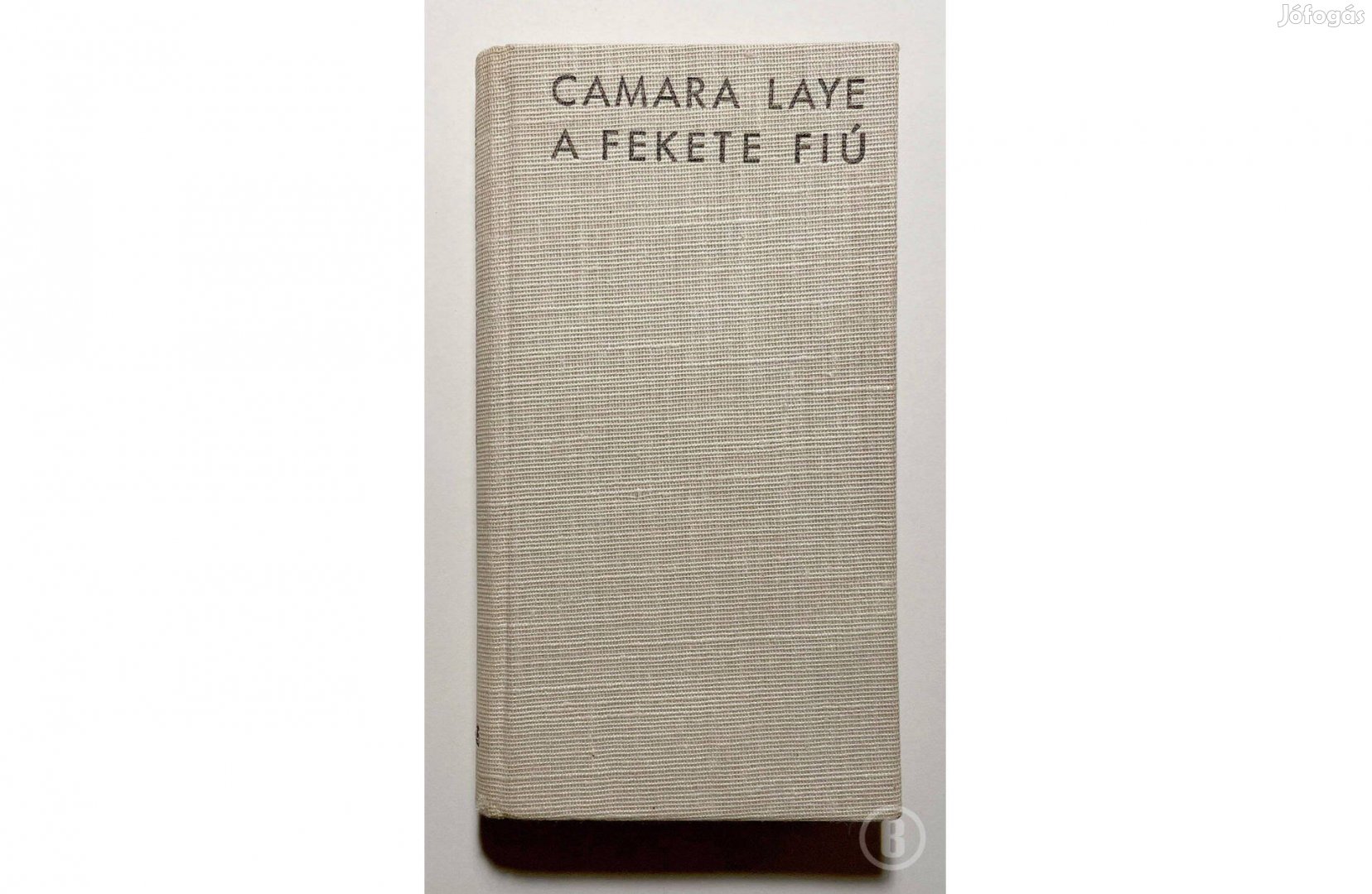 Camara Laye A fekete fiú - - - Csak személyesen!