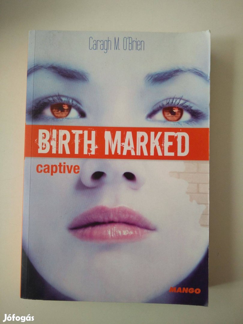 Caragh M. O'Brien - Birth marked / Captive